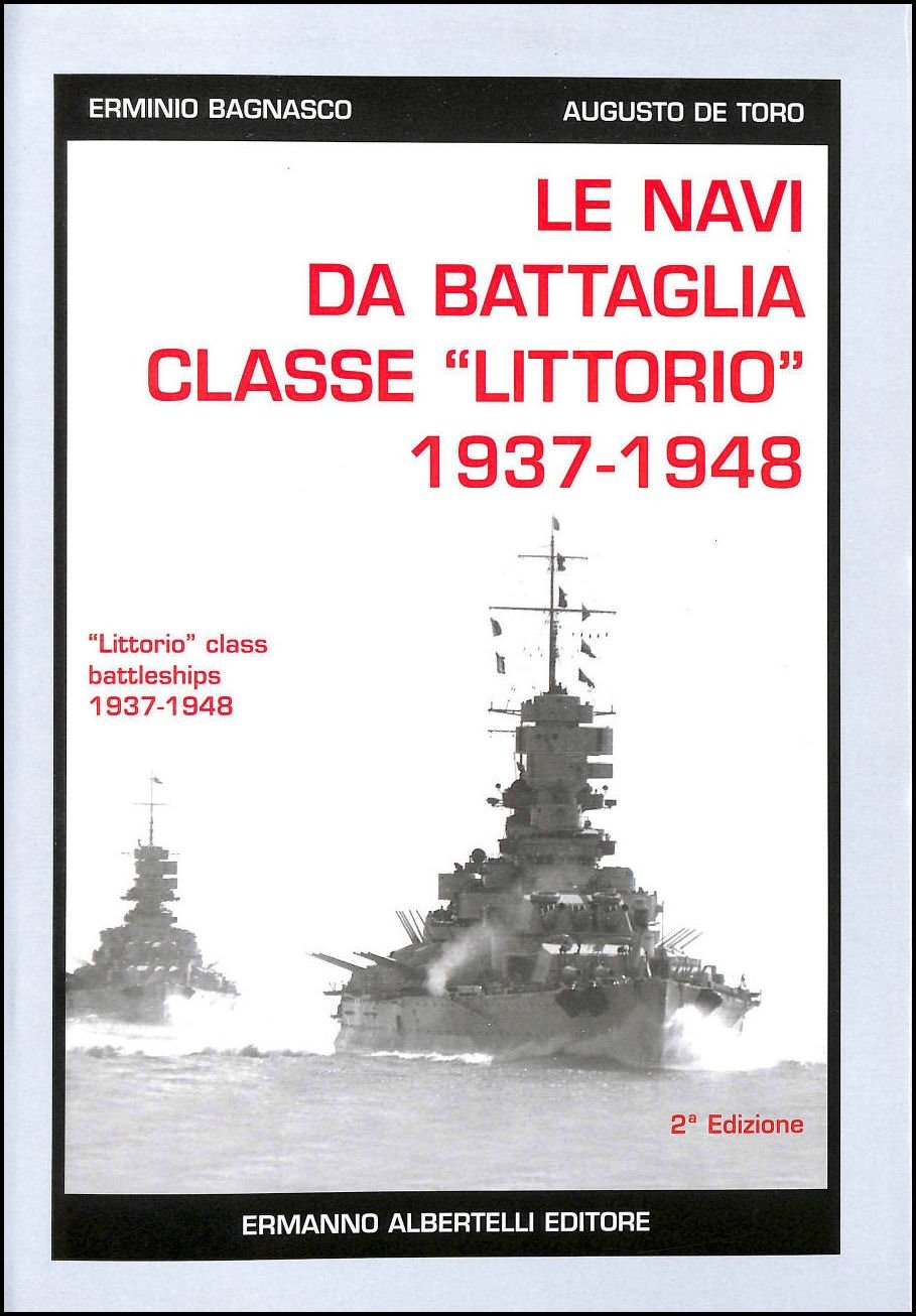 Le navi da battaglia, classe Littorio (1937-1948). Ediz. illustrata Le navi da battaglia, classe Littorio (1937-1948). Ediz. illustrata