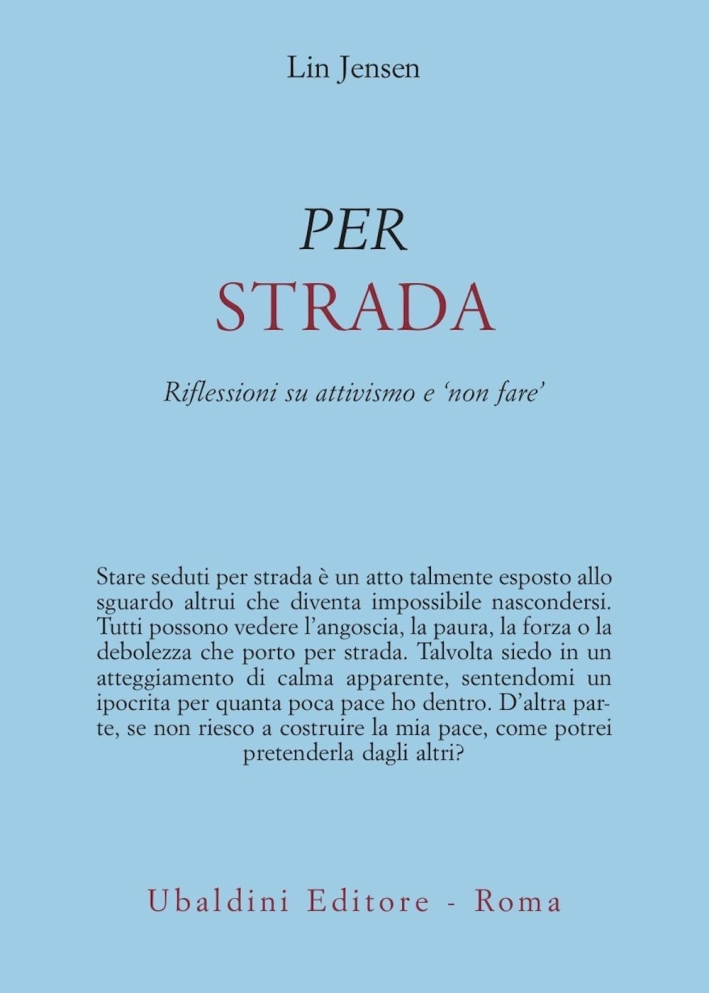 Per strada. Riflessioni su attivismo e «non fare» Per strada. Riflessioni su attivismo e «non fare»