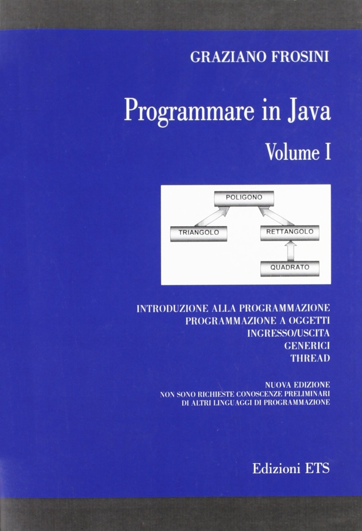 Programmare in Java. Vol. 1 Programmare in Java. Vol. 1