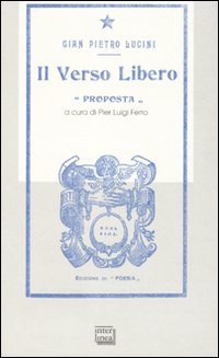 Il verso libero (rist. anastatica 1908) Il verso libero (rist. anastatica 1908)