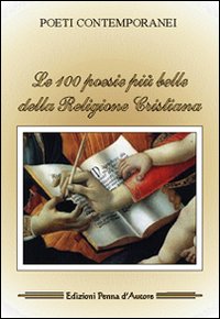 Le cento poesie più belle della religione cristiana Le cento poesie più belle della religione cristiana