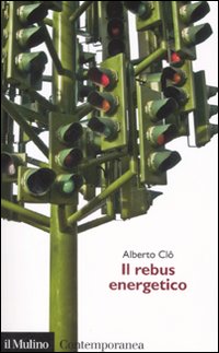 Il rebus energetico. Tra politica, economia e ambiente Il rebus energetico. Tra politica, economia e ambiente