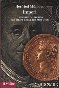 Imperi. Il dominio del mondo dall'antica Roma agli Stati Uniti Imperi. Il dominio del mondo dall'antica Roma agli Stati Uniti