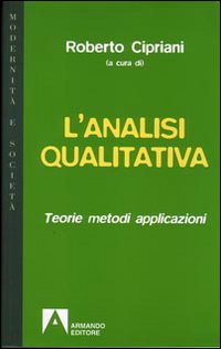 L'analisi qualitativa. Teorie, metodi, applicazioni L'analisi qualitativa. Teorie, metodi, applicazioni