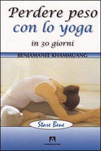 Perdere peso con lo yoga in 30 giorni Perdere peso con lo yoga in 30 giorni