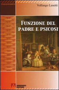 Funzione del padre e psicosi Funzione del padre e psicosi