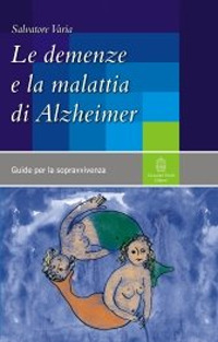 Le demenze e la malattia di Alzheimer Le demenze e la malattia di Alzheimer