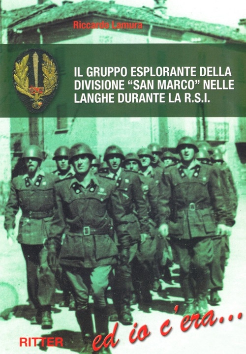 Il gruppo esplorante della divisione San Marco nelle langhe durante la R.S.I
