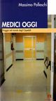 Medici oggi. Viaggio nel mondo degli ospedali Medici oggi. Viaggio nel mondo degli ospedali