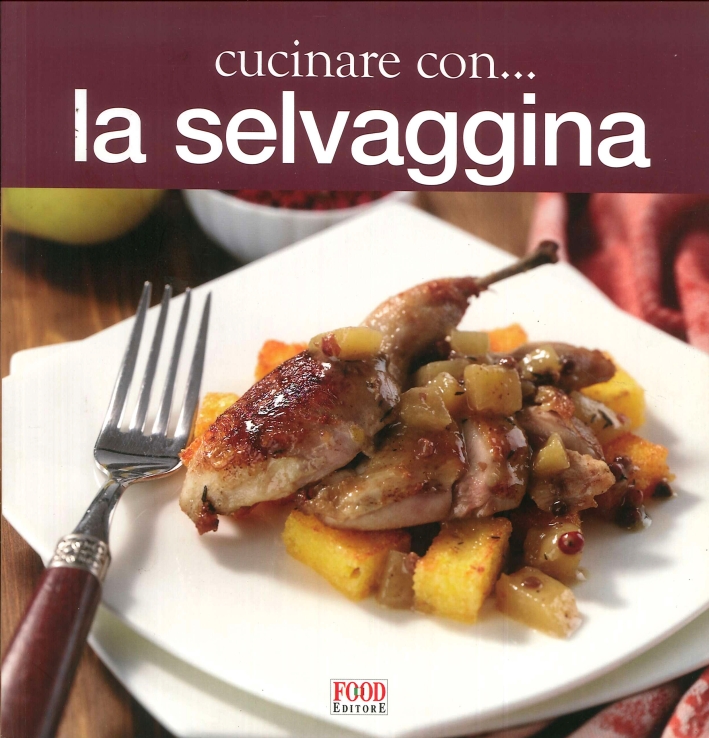 Cucinare con la selvaggina Cucinare con la selvaggina