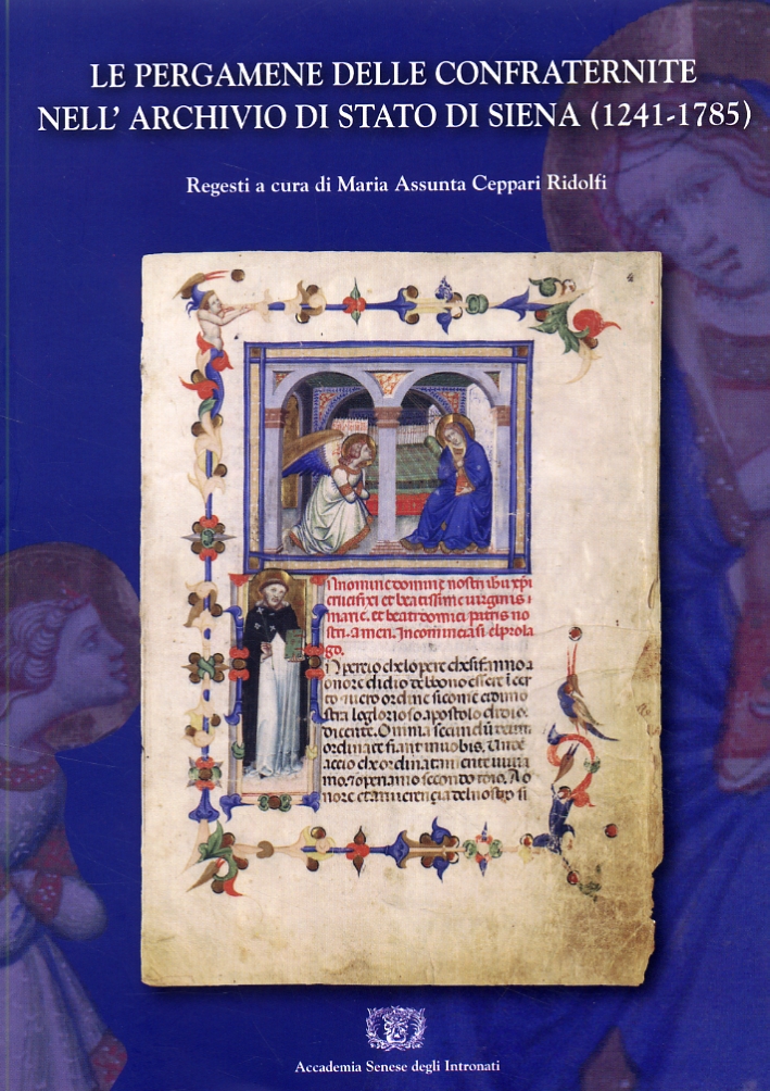 Le pergamene delle confraternite nell'Archivio di Stato di Siena (1241-1785) Le pergamene delle confraternite nell'Archivio di Stato di Siena (1241-1785)