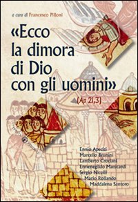 «Ecco la dimora di Dio con gli uomini» (Ap 21,3) «Ecco la dimora di Dio con gli uomini» (Ap 21,3)