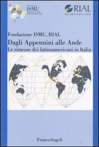Dagli Appennini alle Ande. Le rimesse dei latinoamericani in Italia Dagli Appennini alle Ande. Le rimesse dei latinoamericani in Italia