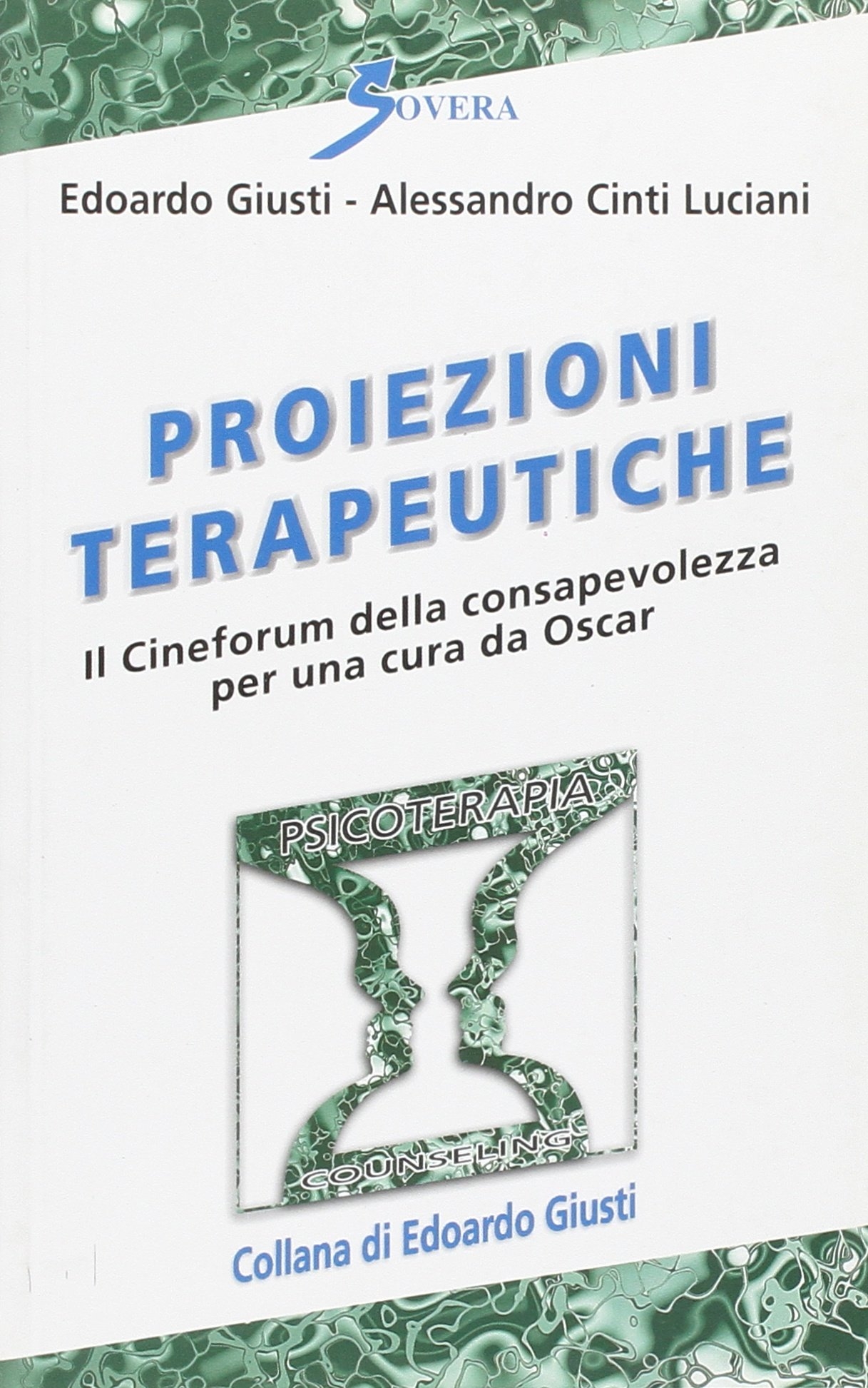 Proiezioni terapeutiche. Il cineforum della consapevolezza per una cura da Oscar Proiezioni terapeutiche. Il cineforum della consapevolezza per una cura da Oscar