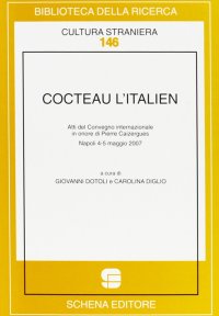 Cocteau l'italien.. Atti del convegno internazionale in onore di pierre caizergues. Napoli 4-5 maggio 2007