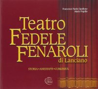 Teatro Fedele Fenaroli di Lanciano. Storia, aneddoti, curiosità