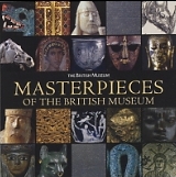 Masterpieces of the British Museum Masterpieces of the British Museum