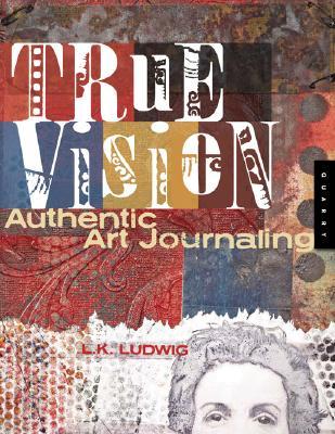 True Vision Authentic Art Journaling True Vision Authentic Art Journaling
