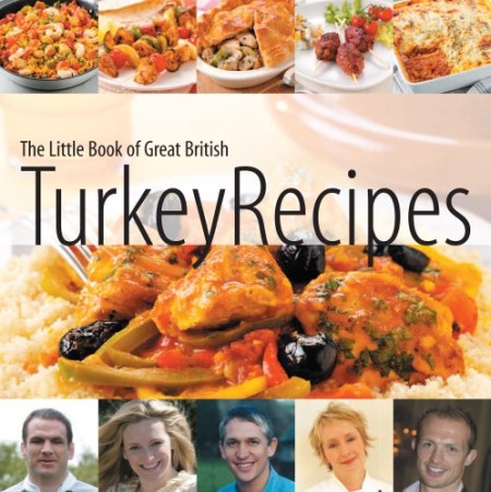 Little Book of Great British Turkey Recipes. Little Book of Great British Turkey Recipes.