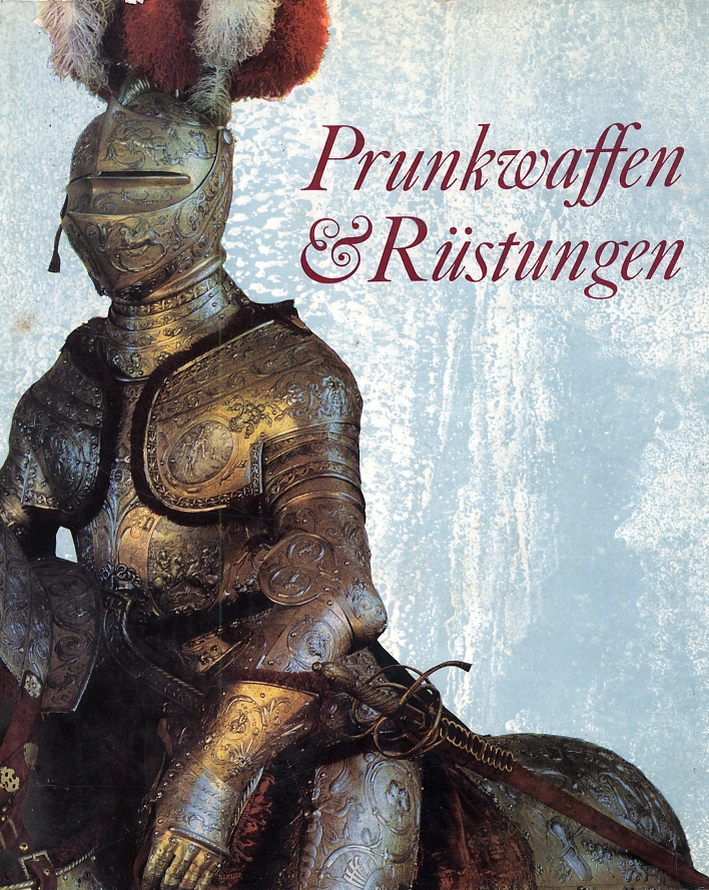 Prunkwaffen Und Rüstungen Aus Dem Historischen Museum Dresden Prunkwaffen Und Rüstungen Aus Dem Historischen Museum Dresden