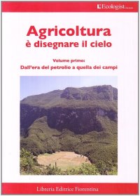L'ecologist italiano. Agricoltura è disegnare il cielo. Vol. 7
