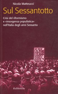 Sul Sessantotto. Crisi del riformismo e «insorgenza populistica» nell'Italia degli anni Sessanta
