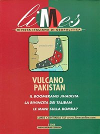 Limes. Rivista italiana di geopolitica (2008). Vol. 1: Vulcano Pakistan