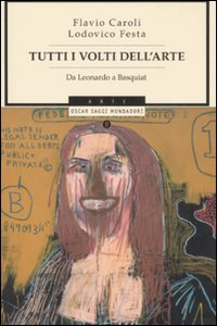 Tutti i volti dell'arte. Da Leonardo a Basquiat Tutti i volti dell'arte. Da Leonardo a Basquiat