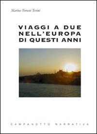 Viaggi a due nell'Europa di questi anni Viaggi a due nell'Europa di questi anni