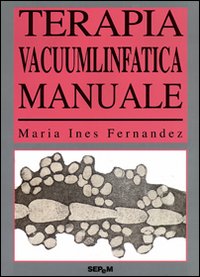 Terapia vacuumlinfatica. Manuale. Ediz. illustrata Terapia vacuumlinfatica. Manuale. Ediz. illustrata