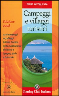 Campeggi e villaggi turistici 2008. Ediz. illustrata Campeggi e villaggi turistici 2008. Ediz. illustrata