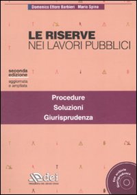 Le riserve nei lavori pubblici. Con CD-ROM Le riserve nei lavori pubblici. Con CD-ROM