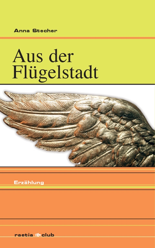 Aus der Flügelstadt Erzählung Aus der Flügelstadt Erzählung