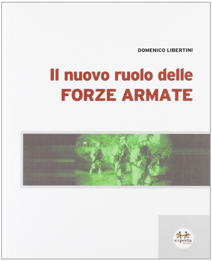 Il nuovo ruolo delle forze armate Il nuovo ruolo delle forze armate