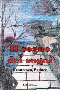 Il sogno dei sogni Il sogno dei sogni