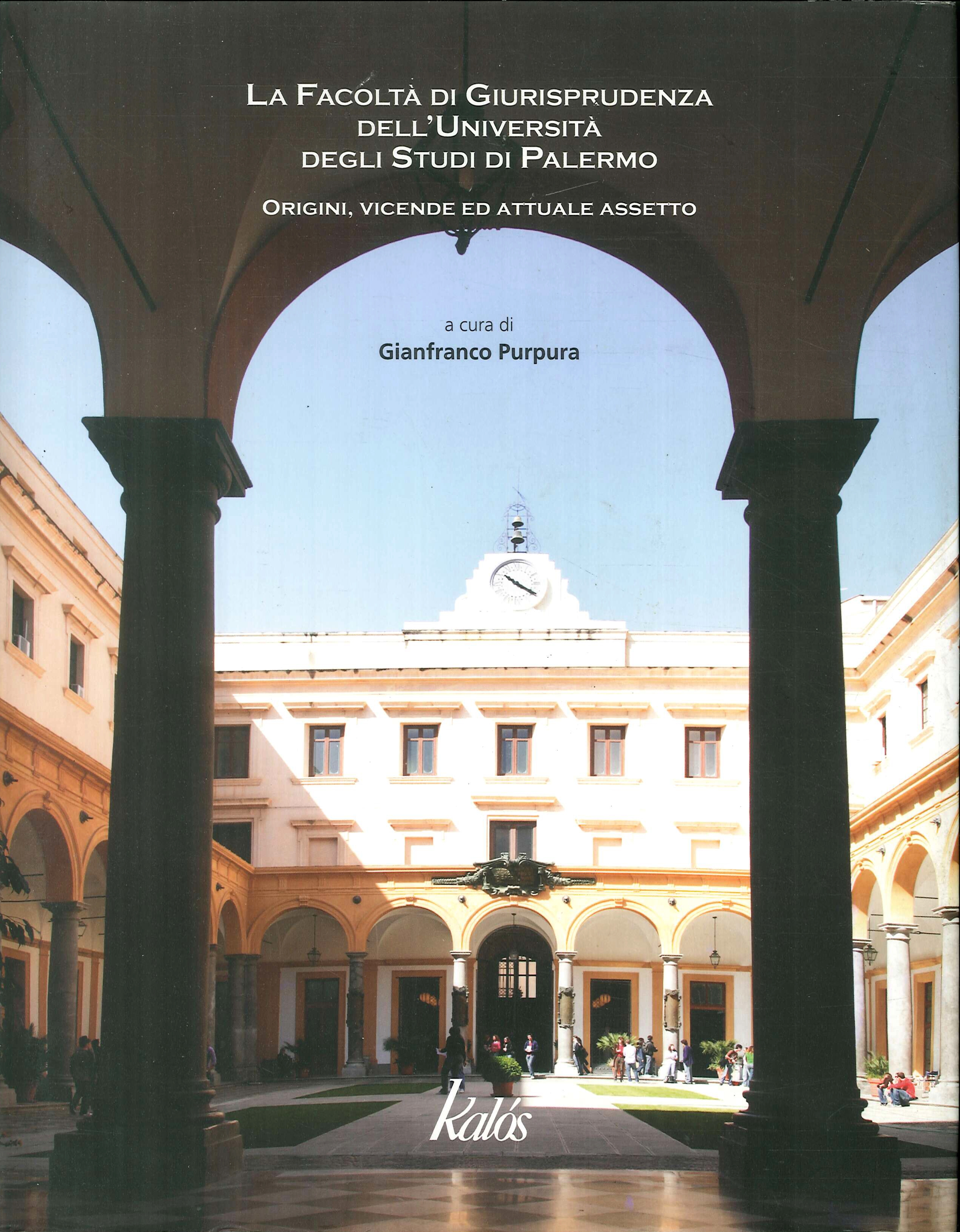 Facoltà di giurisprudenza dell'Università degli Studi di Palermo. Origini, vicende ed attuale assetto