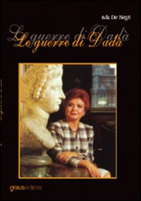 Le guerre di Dadà Le guerre di Dadà