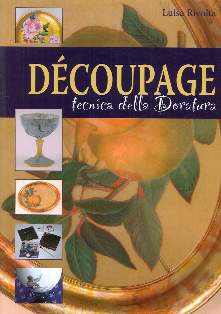 Découpage. Tecnica della doratura Découpage. Tecnica della doratura