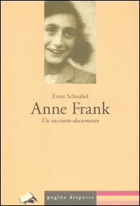 Anne Frank. Un Racconto-Documento Anne Frank. Un Racconto-Documento