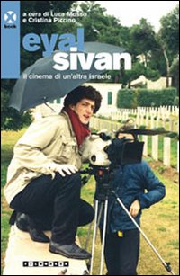Eyal Sivan. Il cinema di un'altra Israele Eyal Sivan. Il cinema di un'altra Israele