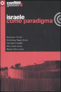 Conflitti globali (2008). Vol. 6: Israele come paradigma Conflitti globali (2008). Vol. 6: Israele come paradigma