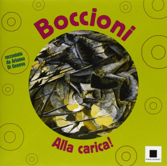 Boccioni. Alla carica! Ediz. illustrata Boccioni. Alla carica! Ediz. illustrata