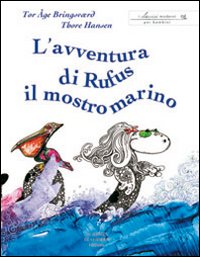 L'avventura di Rufus il mostro marino. Ediz. illustrata L'avventura di Rufus il mostro marino. Ediz. illustrata