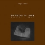 Silenzio di luce-Silent light. Ediz. bilingue Silenzio di luce-Silent light. Ediz. bilingue