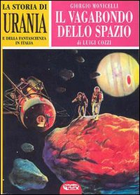 La storia di «Urania» e della fantascienza in Italia. Vol. 2 La storia di «Urania» e della fantascienza in Italia. Vol. 2