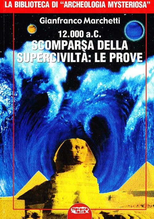12.000 a.C. Scomparsa della superciviltà 12.000 a.C. Scomparsa della superciviltà