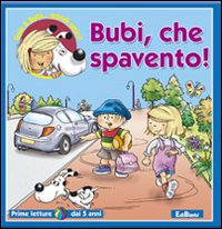 Bubi, che spavento! Ediz. illustrata Bubi, che spavento! Ediz. illustrata