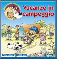 Vacanze in campeggio. Ediz. illustrata Vacanze in campeggio. Ediz. illustrata