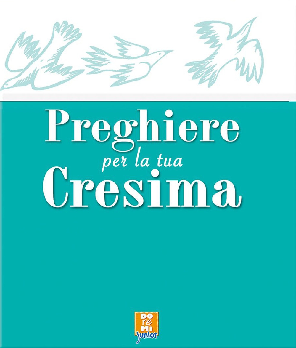 Preghiere per la tua cresima Preghiere per la tua cresima