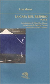 La casa del respiro. Poesie. Testo francese a fronte La casa del respiro. Poesie. Testo francese a fronte
